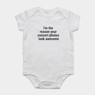 I'm the reason your concert photos look awesome Black Baby Bodysuit